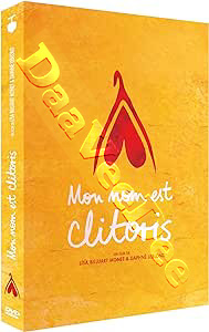 My Name is Clitoris | Mon nom est clitoris  |   DVD